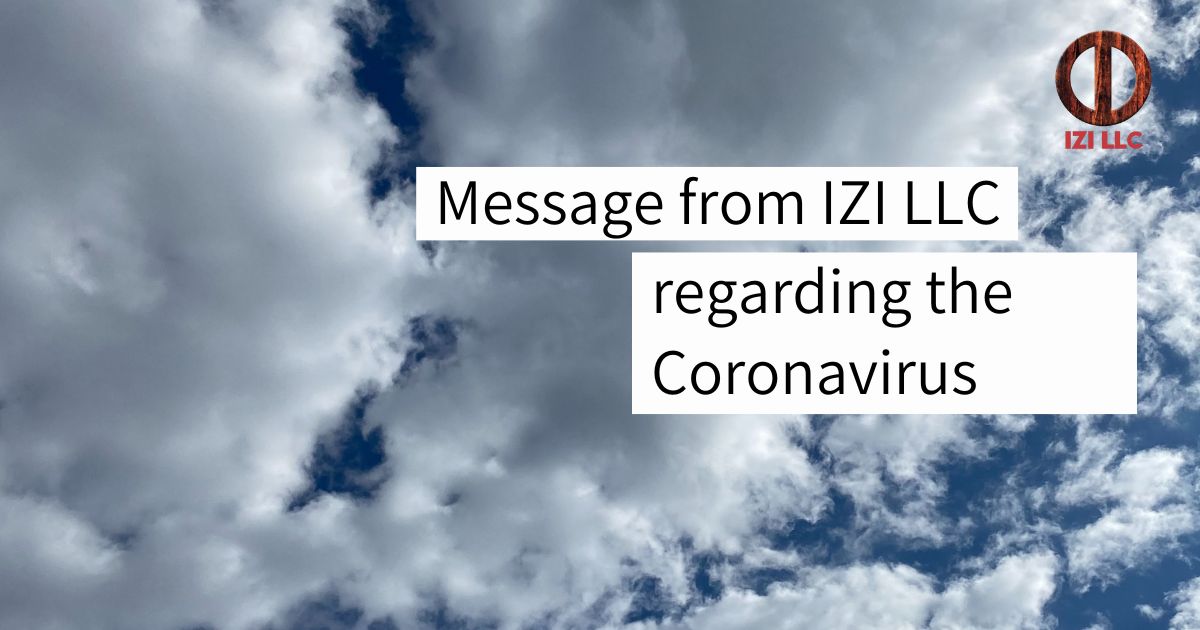 Message from IZI LLC regarding the Coronavirus