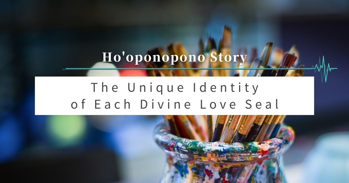 The Unique Identity of Each Divine Love Seal