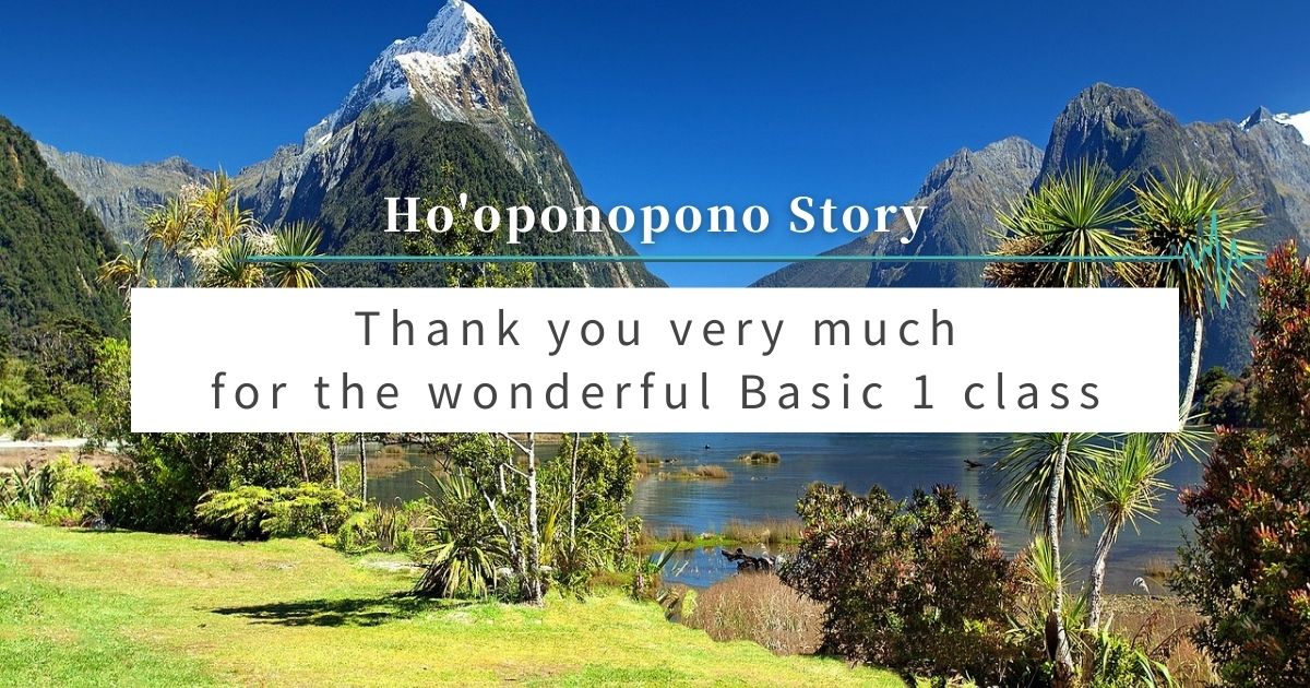 79.素晴らしいベーシック1コースを、本当に有難うございました【英】 - Ho'oponopono Official