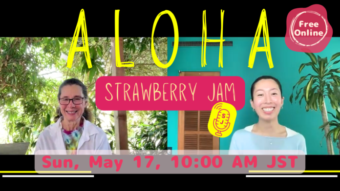 Promo banner for Free Online ALOHA: Strawberry Jam, two hosts smiling, Sun May 17, 10:00 AM JST, microphone icon.